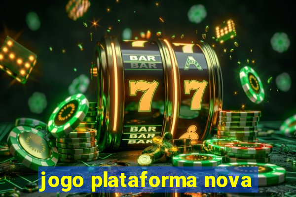 jogo plataforma nova